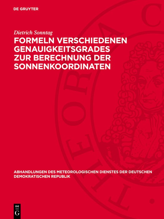 Book cover image for Formeln verschiedenen Genauigkeitsgrades zur Berechnung der Sonnenkoordinaten ISBN: 9783112750261
